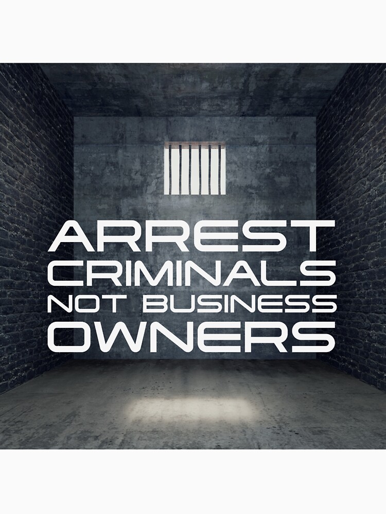 Thumbnail 7 of 7, Classic T-Shirt, Arrest Criminals Not Business Owners designed and sold by SanctuaryCounty.