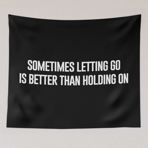 Item preview, sometimes letting go is better than holding on designed and sold by ardasen.