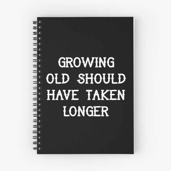 Item preview, Growing old should have taken longer designed and sold by Pennylanemerch.