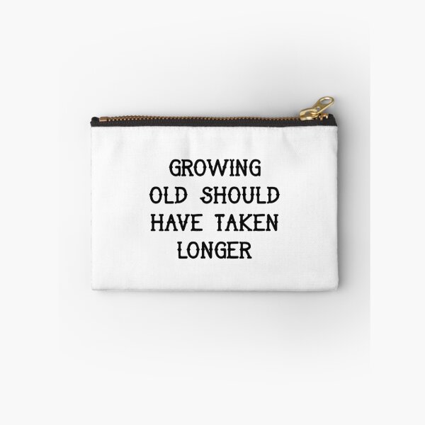 Item preview, Growing old should have taken longer designed and sold by Pennylanemerch.
