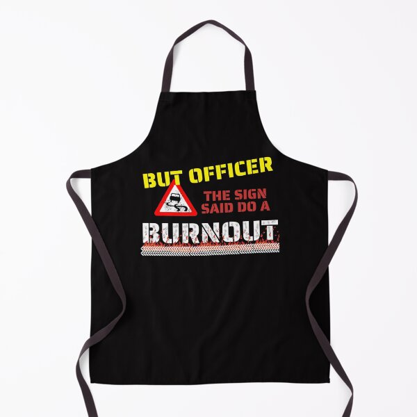 Item preview, But Officer The Sign Said Do A Burnout Funny Muscle Car Lover designed and sold by maxwang0802.