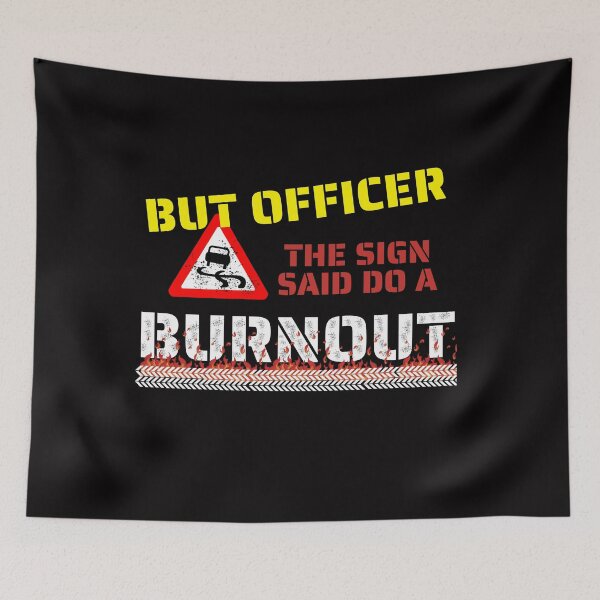 Item preview, But Officer The Sign Said Do A Burnout Funny Muscle Car Lover designed and sold by maxwang0802.