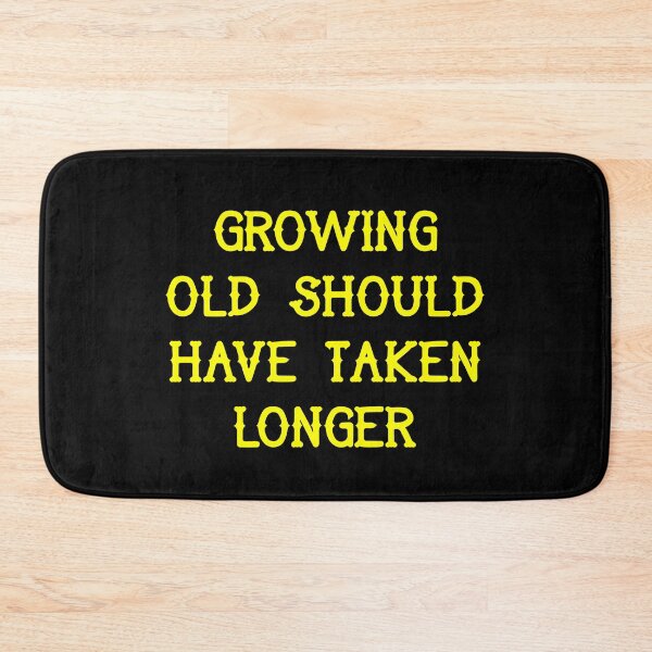 Item preview,  Growing old should have taken longer designed and sold by Pennylanemerch.