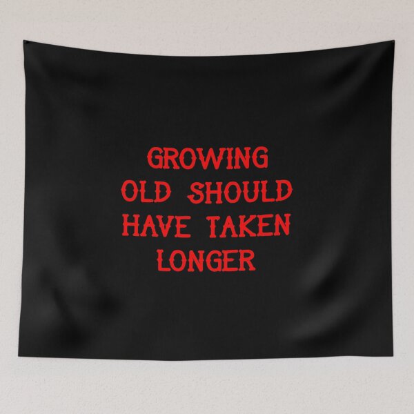 Item preview, Growing old should have taken longer designed and sold by Pennylanemerch.