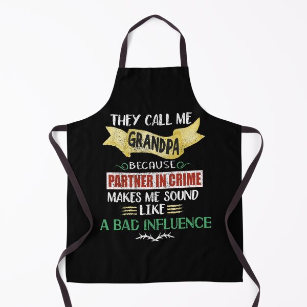 Item preview, They Call me Grandpa Because Partner in Crime Makes me Sound Like a Bad Influence designed and sold by orangeblue21.