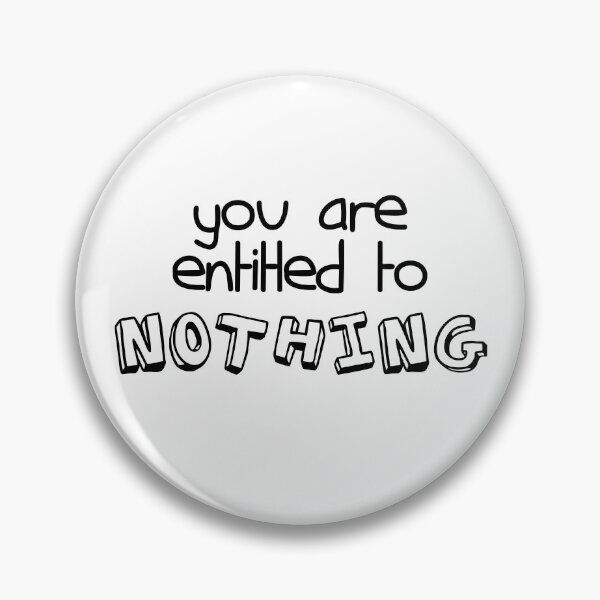 Item preview, You are Entitled to Nothing designed and sold by dobiegerl.