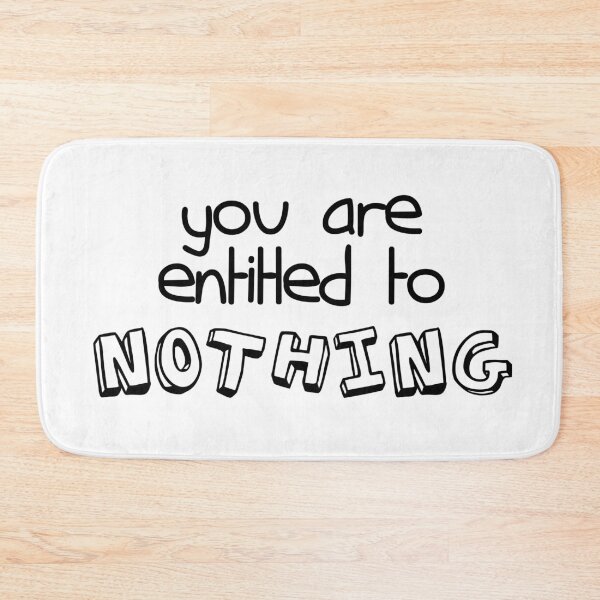 Item preview, You are Entitled to Nothing designed and sold by dobiegerl.