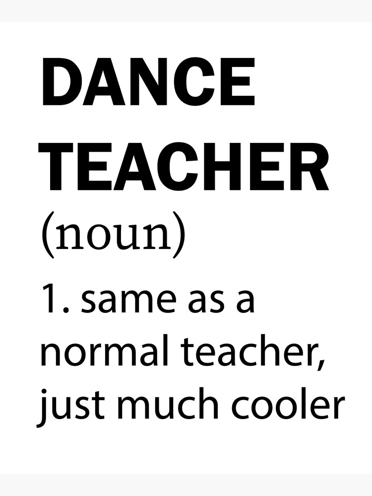 "funny dance teacher definition" Poster by Phashion Redbubble