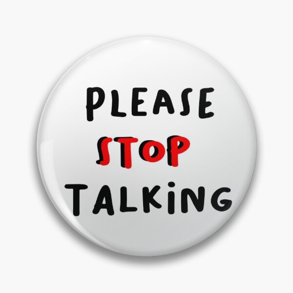 Item preview, please stop talking designed and sold by JocelynCrafts.