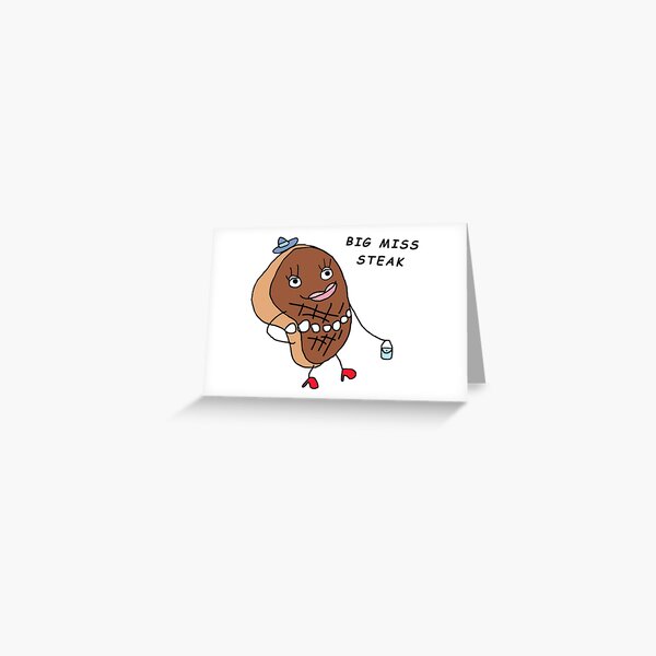 Big Miss Steak High Quality Version Meme Cartoon Drawing Pun Joke Greeting Card