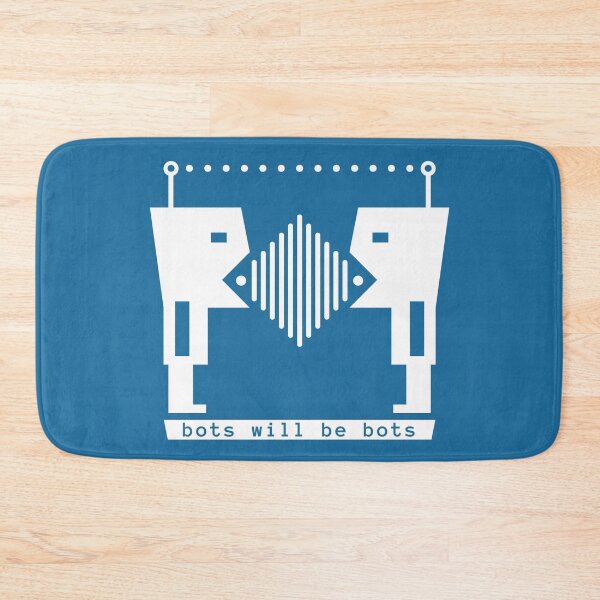 Item preview, bots will be bots  designed and sold by close-up.biz.