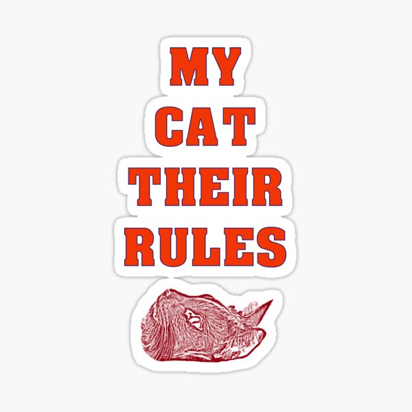 My Cat Their Rules Sticker