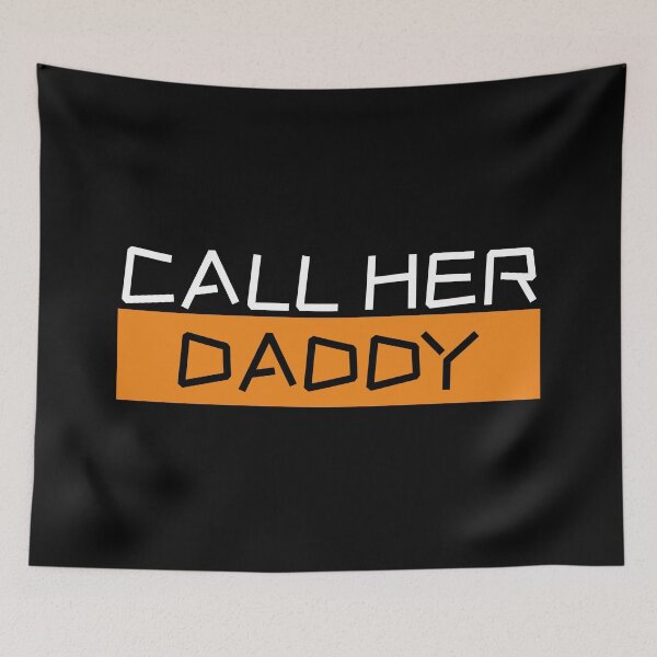 Item preview, Call Her Daddy designed and sold by cahnom.