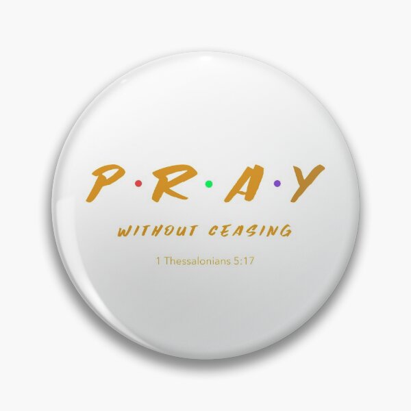 Item preview, Pray Without Ceasing, 1 Thessalonians 5:17 designed and sold by bugtalk.