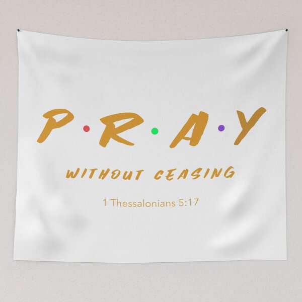 Item preview, Pray Without Ceasing, 1 Thessalonians 5:17 designed and sold by bugtalk.