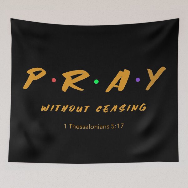 Item preview, Pray Without Ceasing designed and sold by bugtalk.