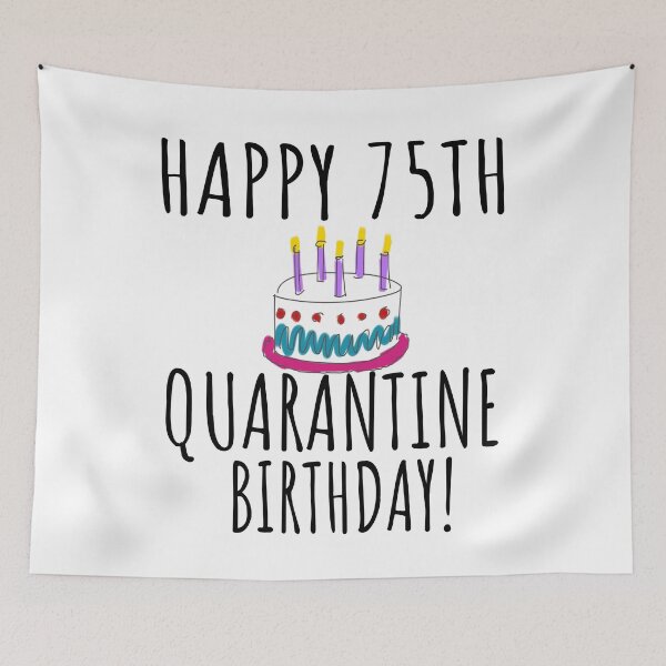 Item preview, Happy 75th Quarantine Birthday, Quarantine Birthday Card, Lockdown, Social Distancing Birthday, 75th Birthday, 75 Bday, Birthday, Milestone Birthday designed and sold by TwistedTeeCo.
