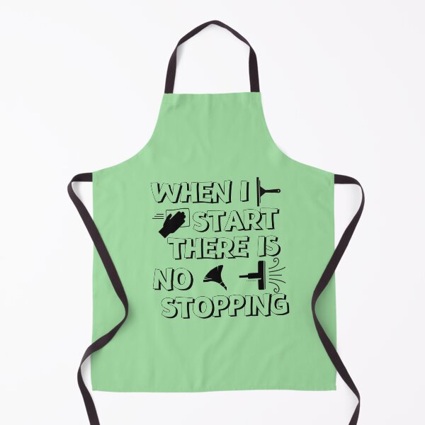 Item preview, There Is No Stopping Funny Housekeeping Design designed and sold by SavvyCleaner.