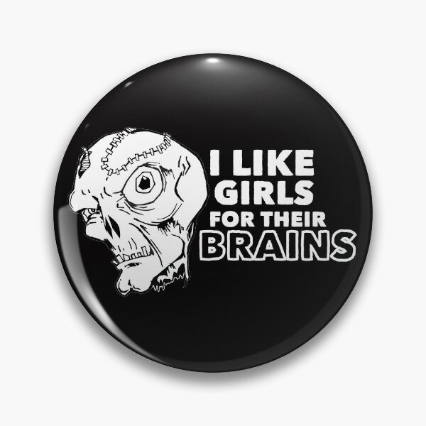 Item preview, I Like Girls for Their Brains designed and sold by Chris Moet.