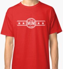 Best Mum Ever Classic T-Shirt