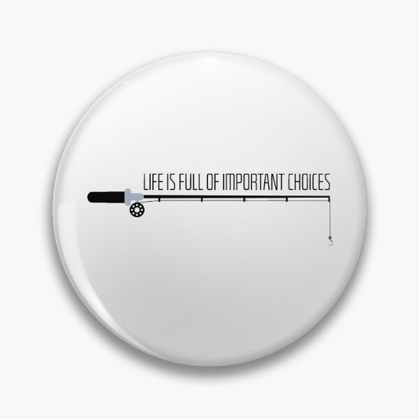 Item preview, Life Is Full Of Important Choices Fishing designed and sold by RaRa-Design.