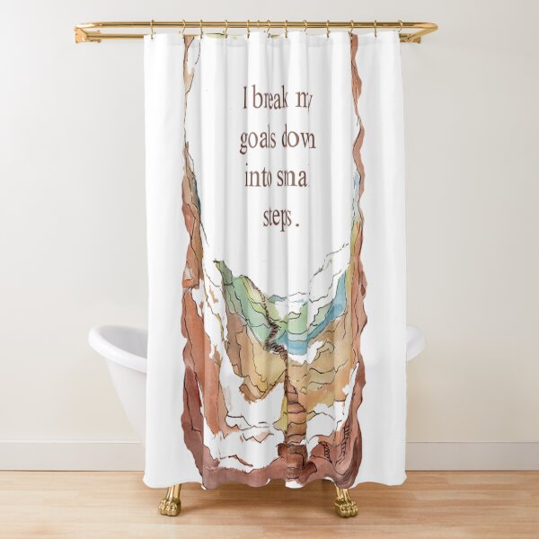 I break my goals down into small steps Shower Curtain