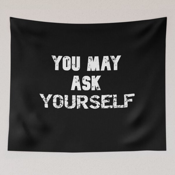 Item preview, You may ask yourself designed and sold by The Full Cart.