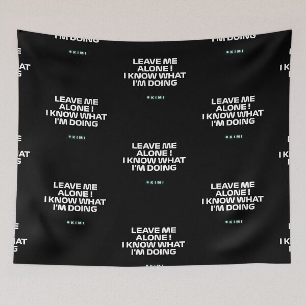 Item preview, Leave Me Alone! I know What I Am Doing! | Kimi Raikkonen Funny F1 Radio Uncut designed and sold by Desznr.