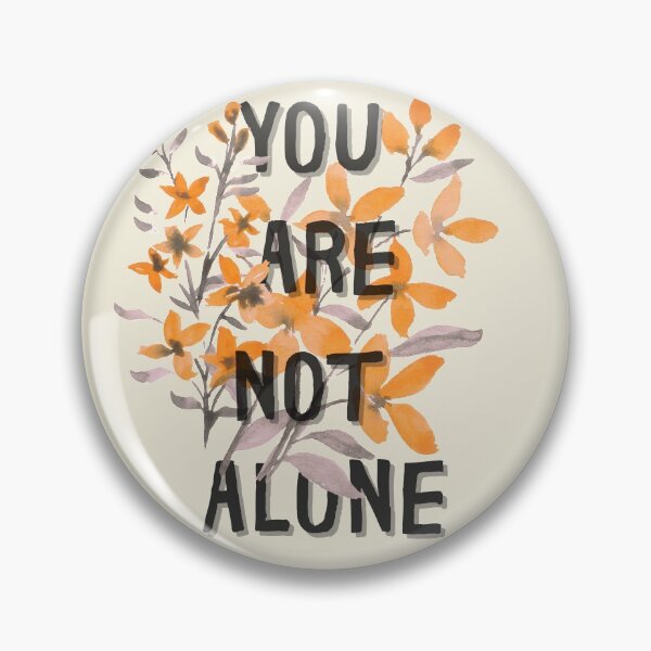 Item preview, You are not alone designed and sold by Nyanko-Sempai.
