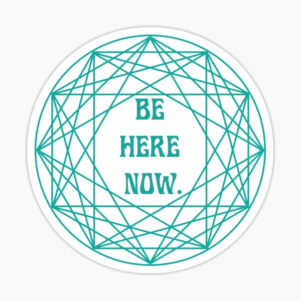 Be Here Now  Sticker