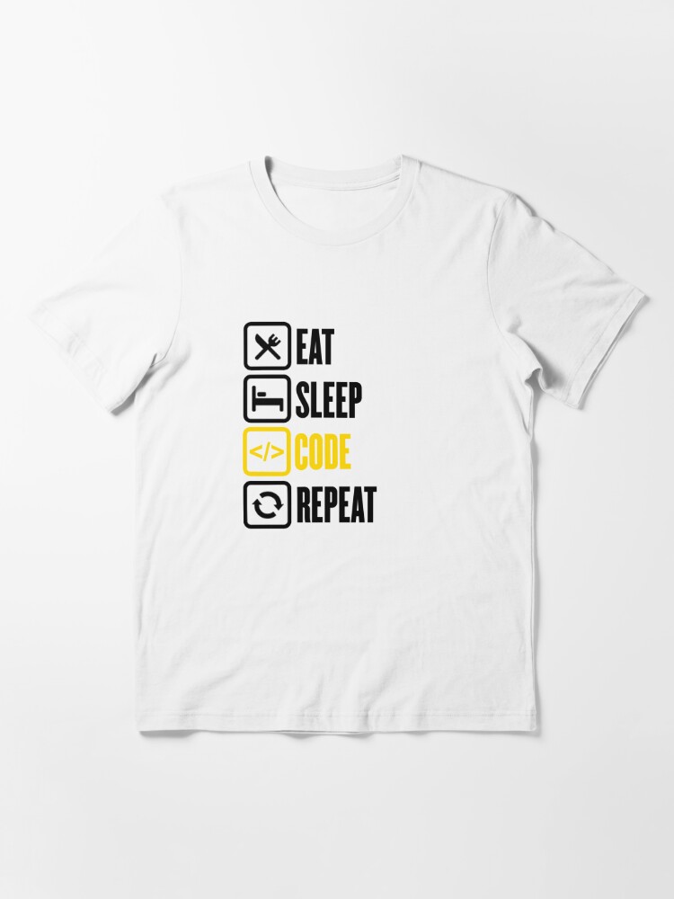 Eat Sleep Code Repeat T Shirt By Hamed4u Redbubble