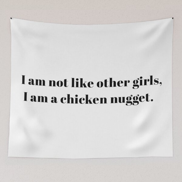 Item preview, I am Not Like Other Girls, I am A Chicken Nugget designed and sold by Soul-on-groove.