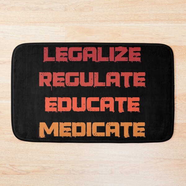 Item preview, Legalization Regulation Education Medication designed and sold by Mytoonsquad.