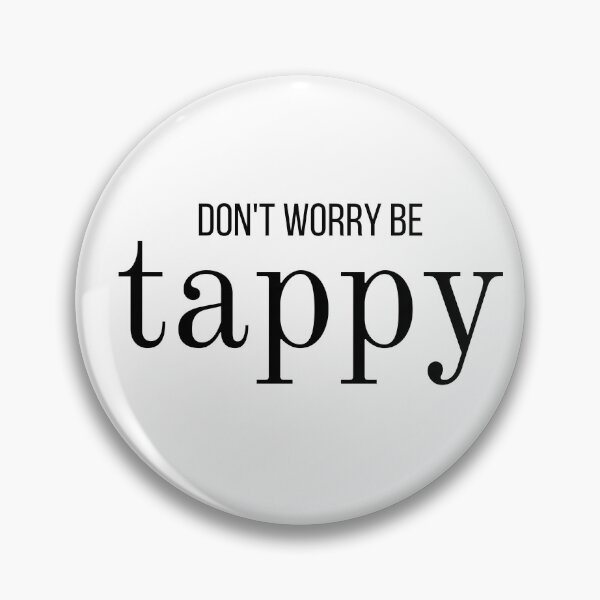 Item preview, Don't Worry Be Tappy, Tap Dance, Tap Dancer, Tap Dancing,  I Love Tap, Tap Dance Teacher Gift  designed and sold by AloraDesigns.