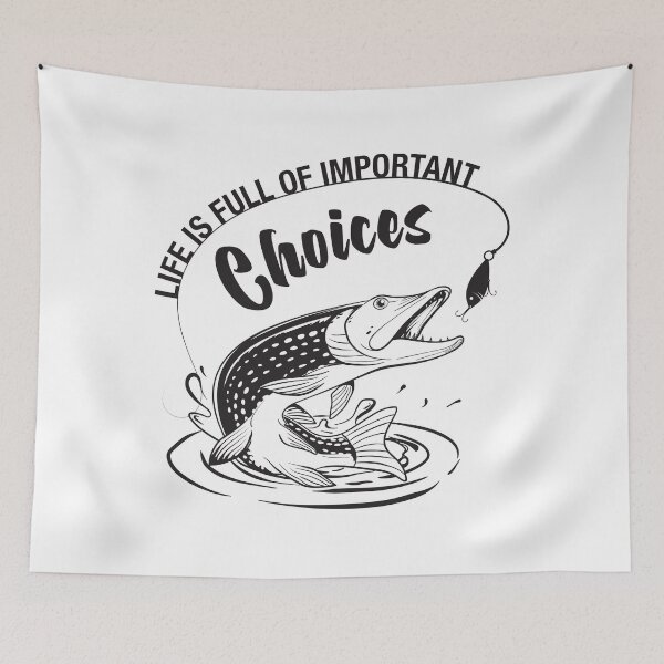 Item preview, Life Is Full Of Important Choices Fishing designed and sold by RaRa-Design.