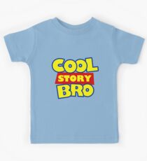 Cool Story Bro T-Shirt Kids Tee