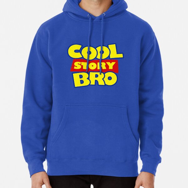 Cool Story Bro T Shirt Pullover Hoodie for Sale by Yipptee Shirts