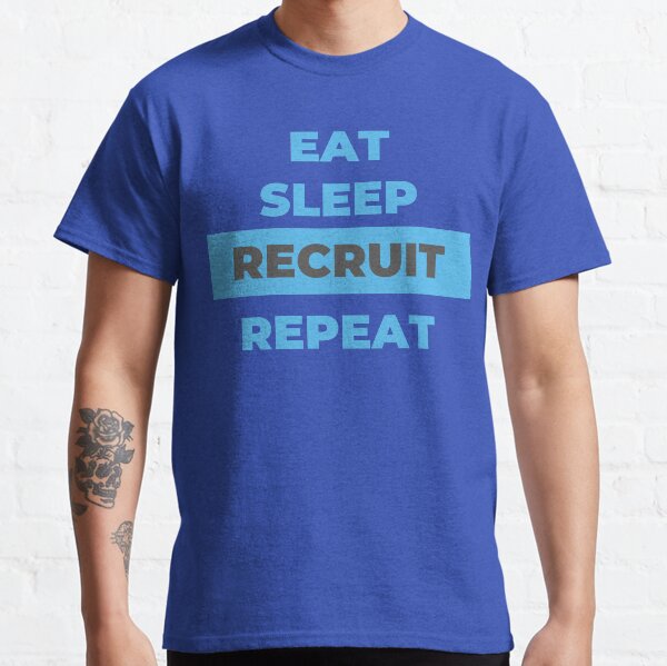 Item preview, Eat, Sleep, Recruit, Repeat - Recruitment Cycle   Funny Design designed and sold by Click-Like.