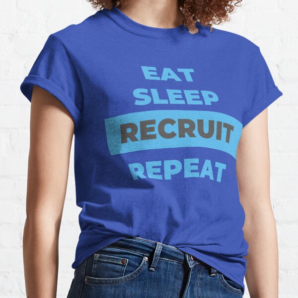 Item preview, Eat, Sleep, Recruit, Repeat - Recruitment Cycle   Funny Design designed and sold by Click-Like.