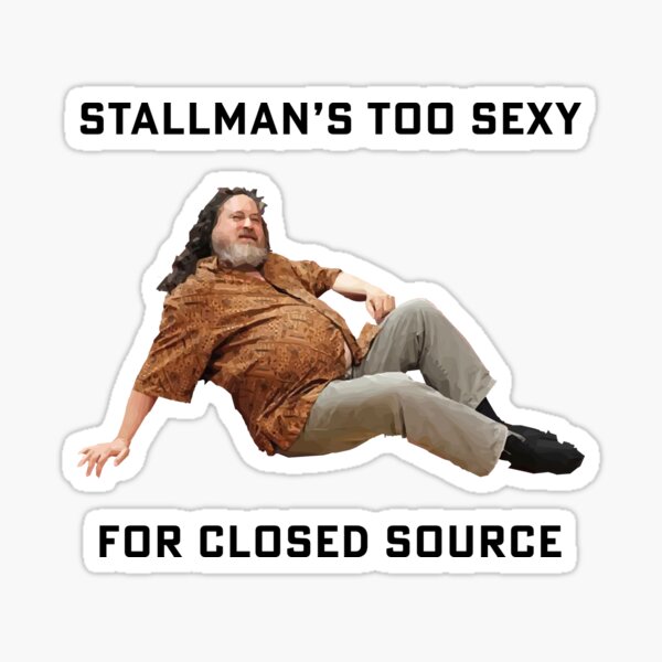 Stallman's Too Sexy For Closed Source Sticker