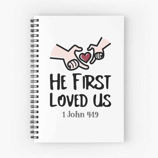 Item preview, He First Loved Us, 1 John 4:19 designed and sold by bugtalk.