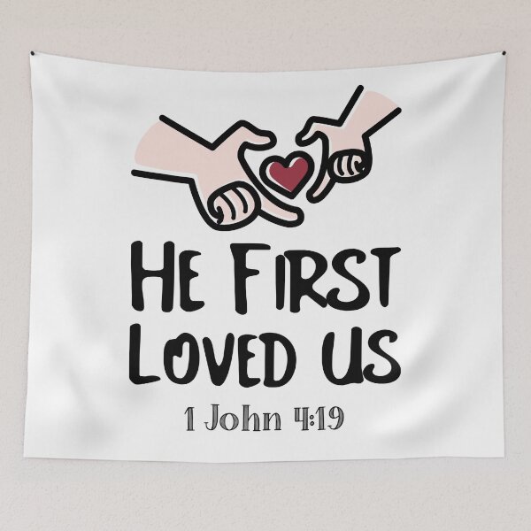 Item preview, He First Loved Us, 1 John 4:19 designed and sold by bugtalk.