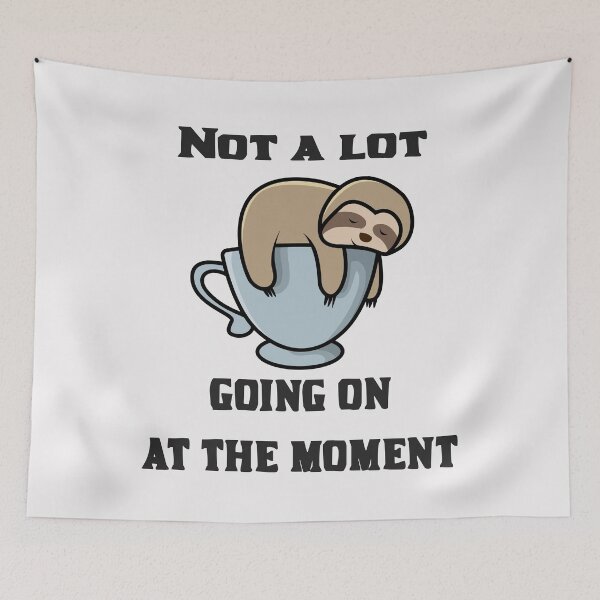 Item preview, Not a lot going on at the moment sloth  designed and sold by DarkHumorstore.