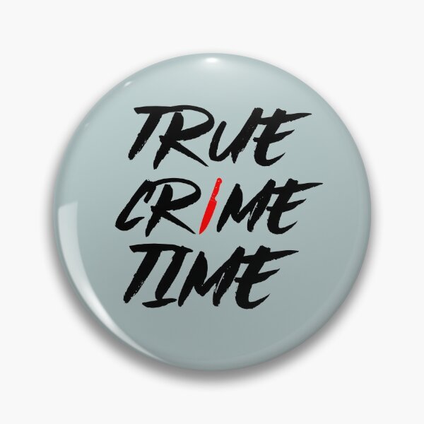 Item preview, It's True Crime Time  designed and sold by AGhostOfAChance.