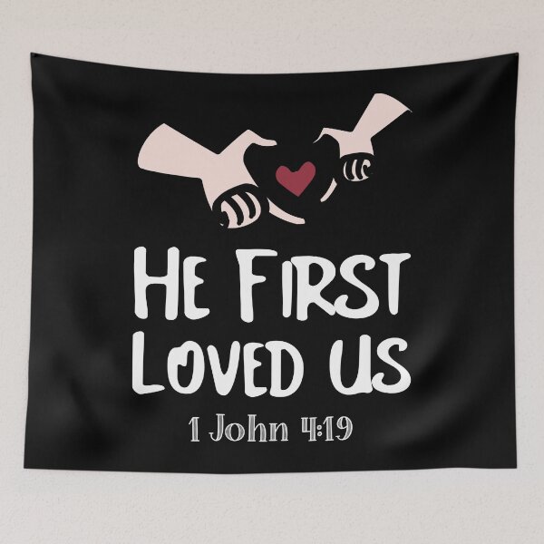 Item preview, He First Loved Us designed and sold by bugtalk.