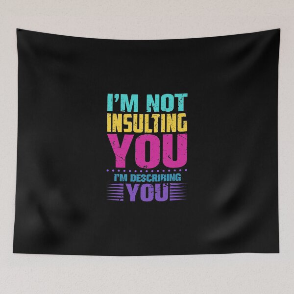 Item preview, I Am Not Insulting You, I Am Describing You - Don't Be Mad, Be Sarcastic - Sarcastic Design for Apparels, Hardcover Journals Etc designed and sold by ShaykhUmer.