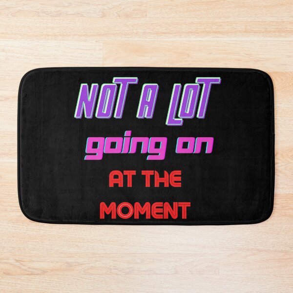Item preview, Not A Lot Going On At The Moment designed and sold by The Full Cart.