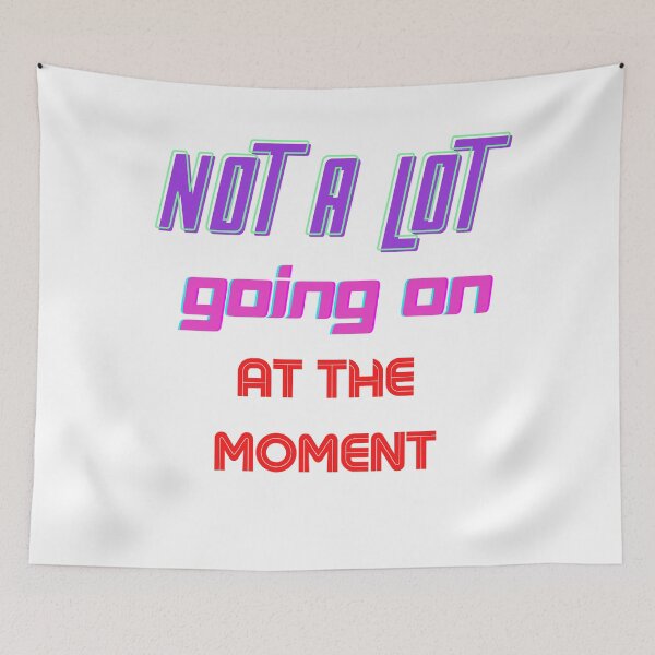 Item preview, Not A Lot Going On At The Moment designed and sold by The Full Cart.