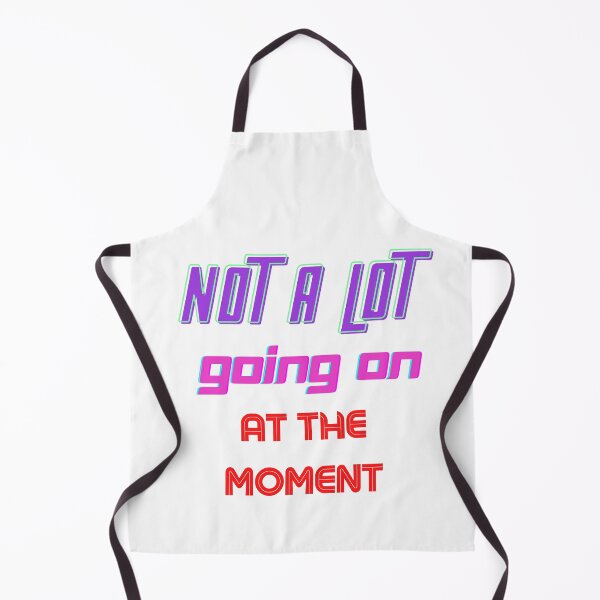 Item preview, Not A Lot Going On At The Moment designed and sold by The Full Cart.