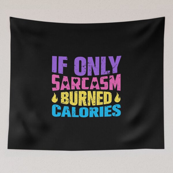Item preview, If Only Sarcasm Burned Calories - Sarcasm, The Ultimate Solution - Chucklesome Design for T - Shirts, Accessories Etc. designed and sold by ShaykhUmer.